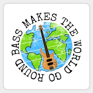 Bass Guitar Makes The World Go Round, Bassist Earth Day Magnet